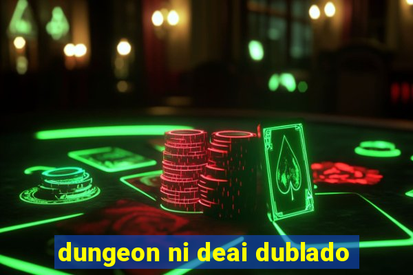 dungeon ni deai dublado